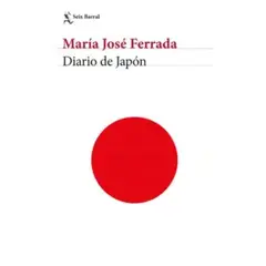 EDITORIAL SEIX BARRAL - Diario De Japón - María José Ferrada