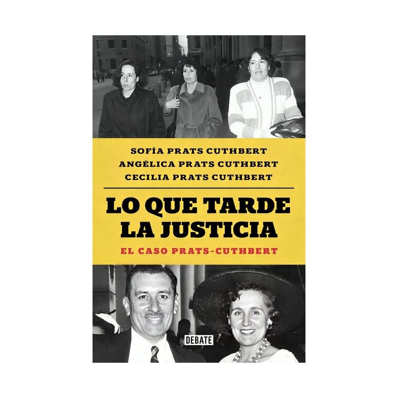 TOP10BOOKS - LIBRO LO QUE TARDE LA JUSTICIA / DEBATE / SOFÍA PRATS CUTHBERT