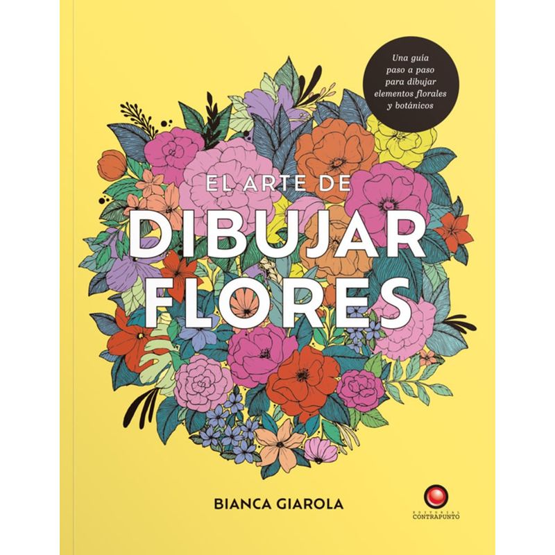 EDITORIAL CONTRAPUNTO - Libro El Arte de Dibujar Flores