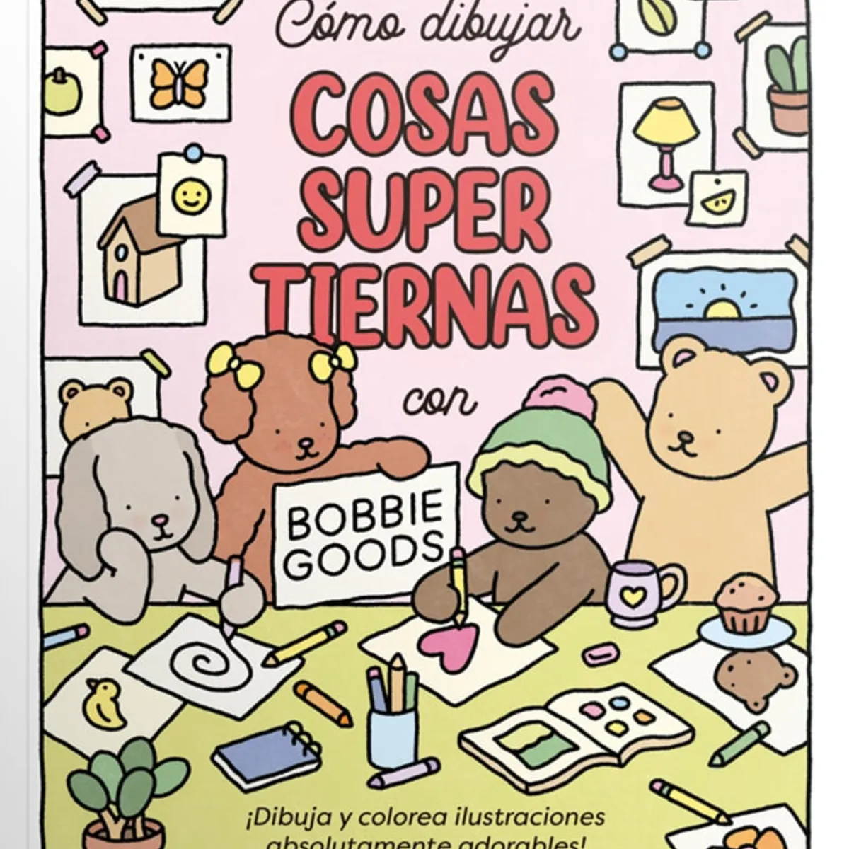 EDITORIAL CONTRAPUNTO - Cómo Dibujar Cosas Super Tiernas con Bobbie Goods