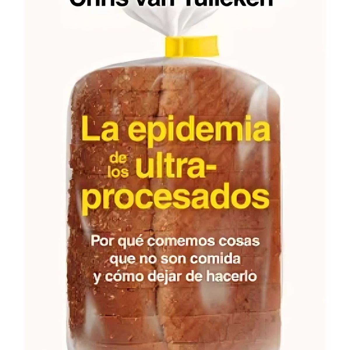 TOP10BOOKS - LIBRO La Epidemia De Los Ultraprocesados - La Epidemia De Los Ultraprocesados