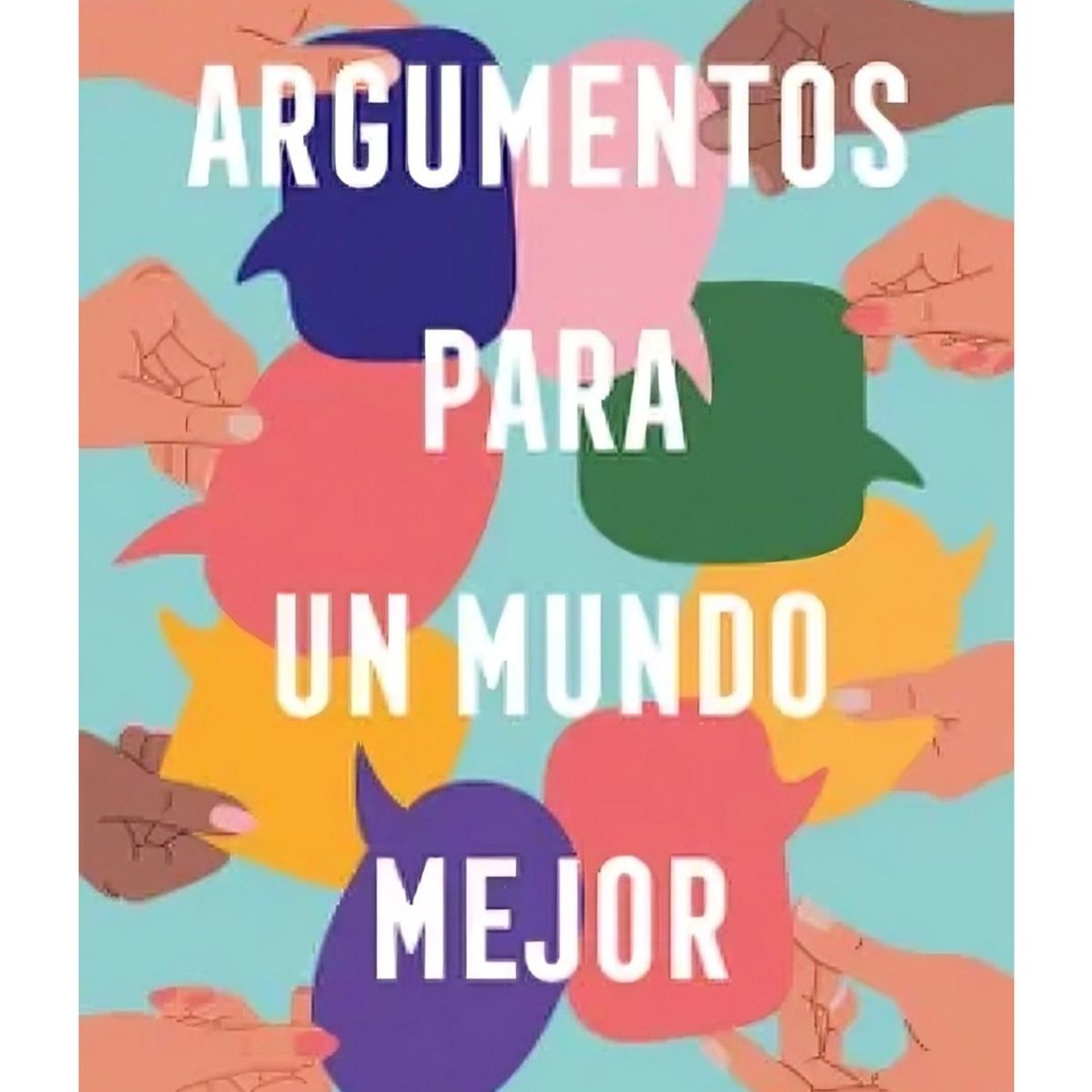 TOP10BOOKS - LIBRO Argumentos Para Un Mundo Mejor - Argumentos Para Un Mundo Mejor