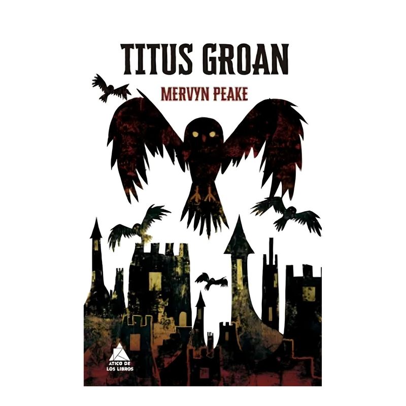 TOP10BOOKS - LIBRO TITUS GROAN / ÁTICO DE LOS LIBROS / MERVYN PEAKE