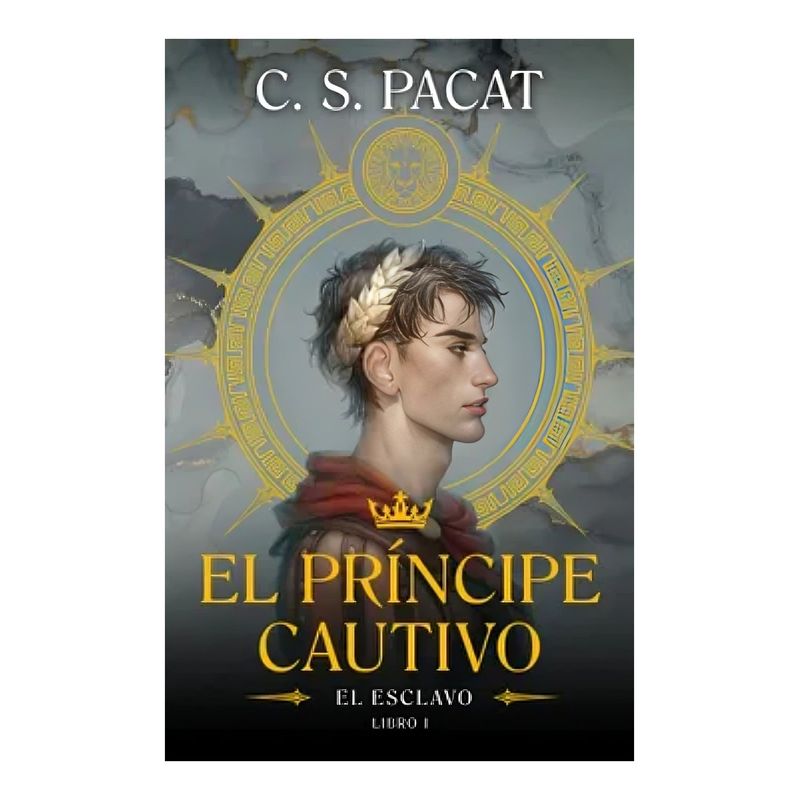 TOP10BOOKS - LIBRO EL PRÍNCIPE CAUTIVO: EL ESCLAVO / UMBRIEL NARRATIVA / C. S. PACAT