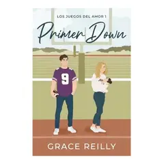 TOP10BOOKS - LIBRO PRIMER DOWN LOS JUEGOS DEL AMOR 1 / TITANIA FRESH / GRACE REILLY