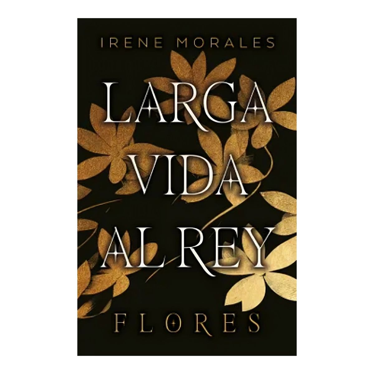 TOP10BOOKS - LIBRO Larga Vida Al Rey Vol. 2: Flores - Larga Vida Al Rey Vol. 2: Flores