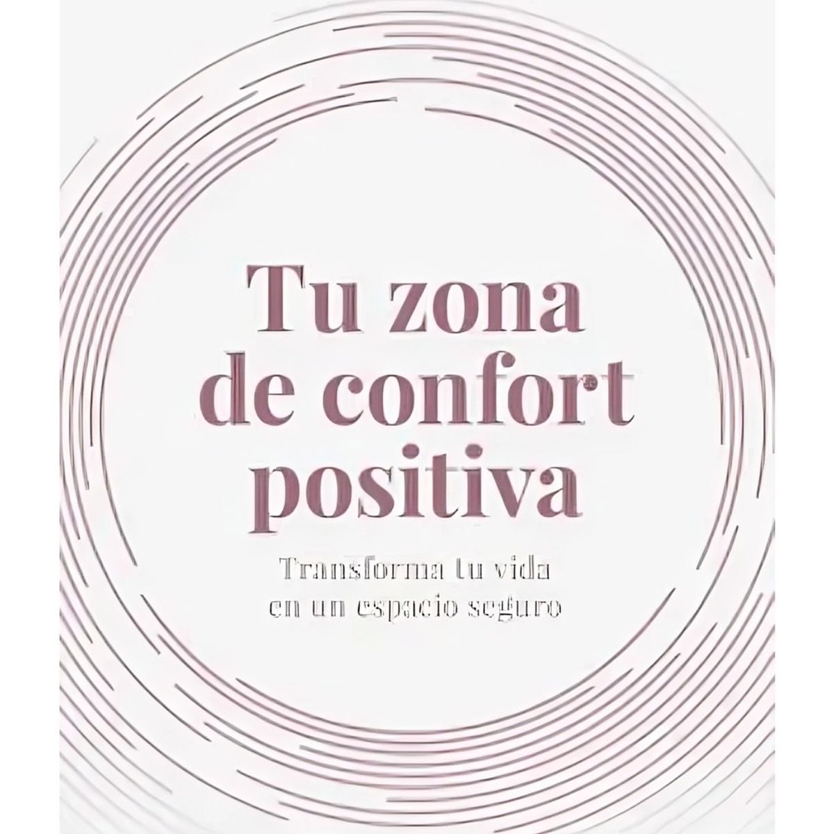 TOP10BOOKS - LIBRO Tu Zona De Confort Positiva - Tu Zona De Confort Positiva