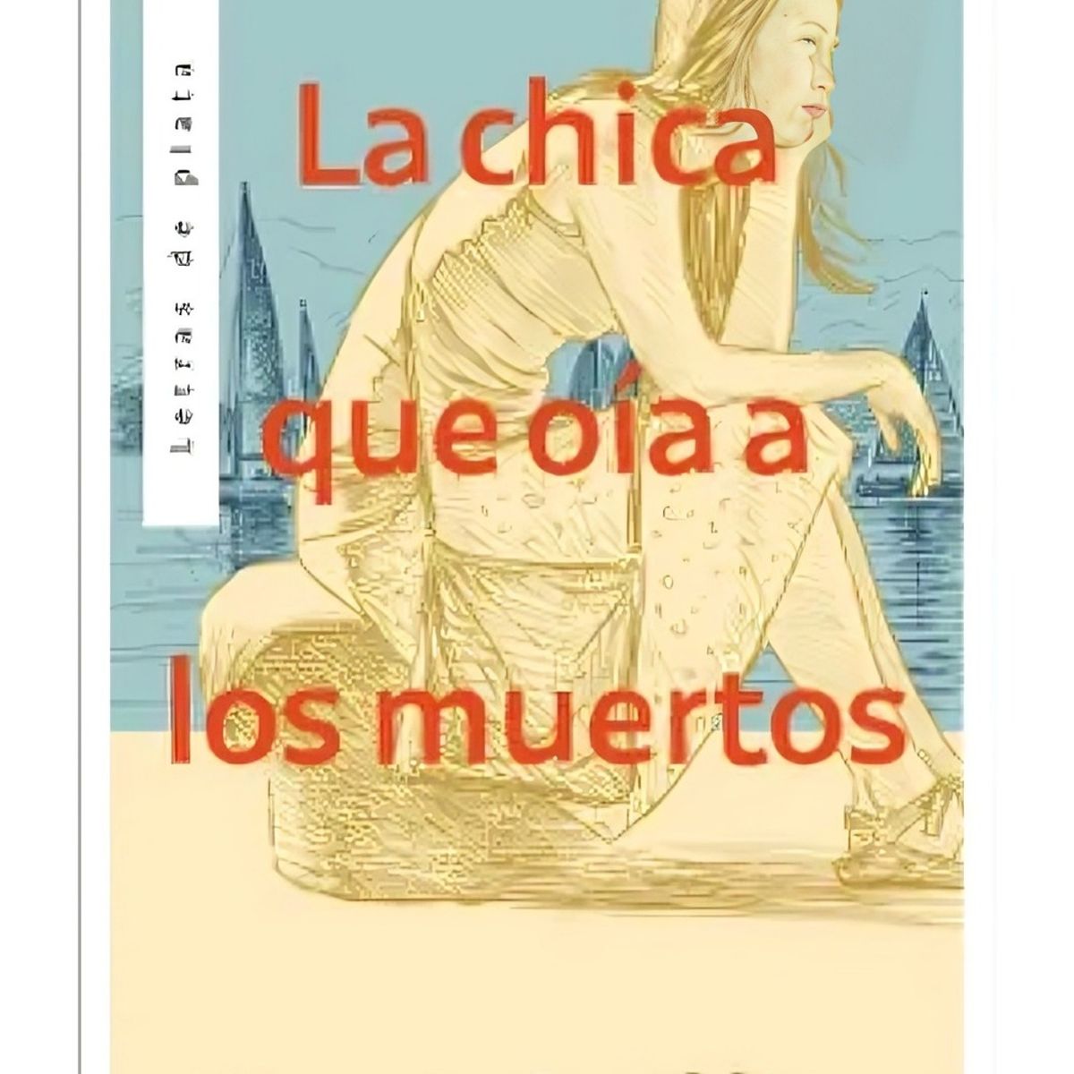 TOP10BOOKS - LIBRO La Chica Que Oía A Los Muertos - La Chica Que Oía A Los Muertos