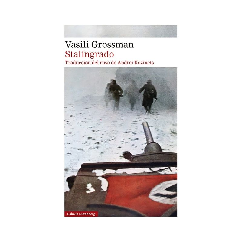 TOP10BOOKS - LIBRO STALINGRADO. CRONICAS DESDE EL FRENTE DE / GALAXIA GUTENBERG / VASILI GRO