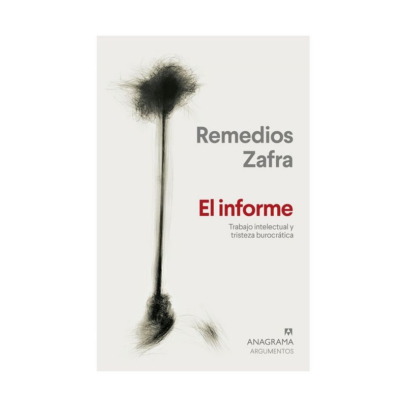 TOP10BOOKS - LIBRO EL. TRABAJO INTELECTUAL Y TRISTEZA BUROCRATICA INFORME / ANAGRAMA / REMED