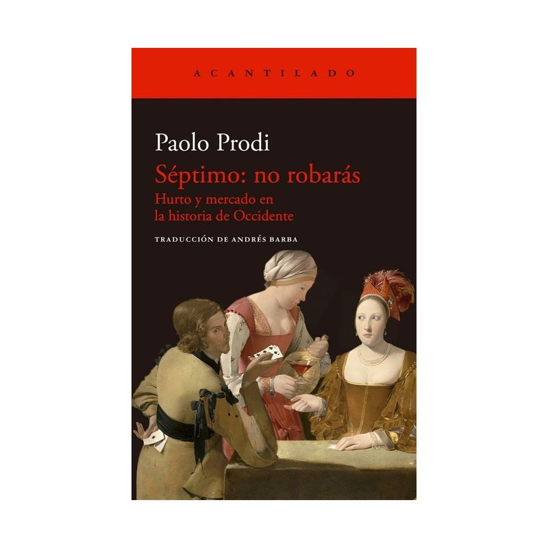 TOP10BOOKS - LIBRO SEPTIMO: NO ROBARAS / ACANTILADO / PAOLO PRODI