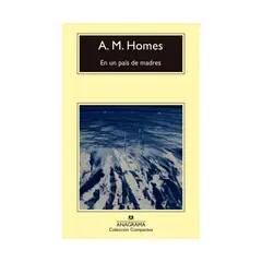 TOP10BOOKS - LIBRO EN UN PAIS DE MADRES - CM / ANAGRAMA / A.M. HOMES