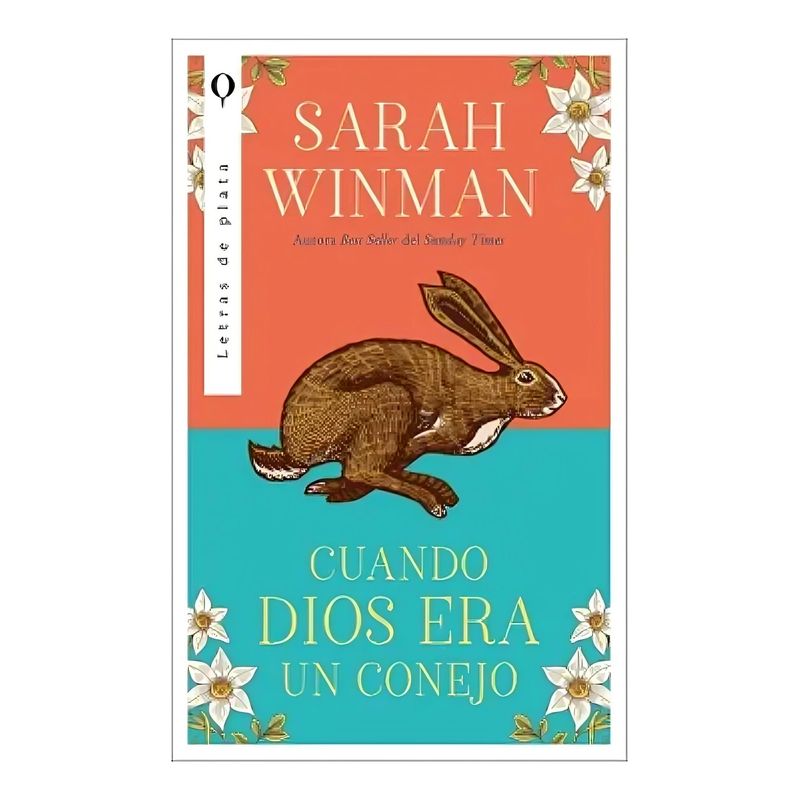 TOP10BOOKS - LIBRO CUANDO DIOS ERA UN CONEJO / PLATA / SARAH WINMAN