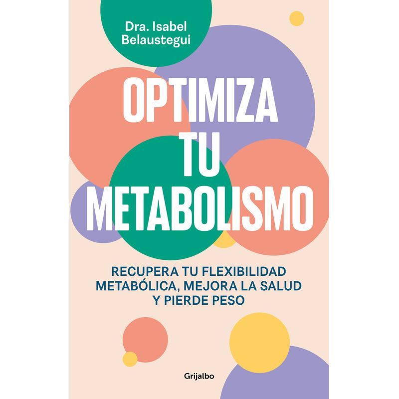 GRIJALBO - Libro Optimiza tu metabolismo - Isabel Belaustegui