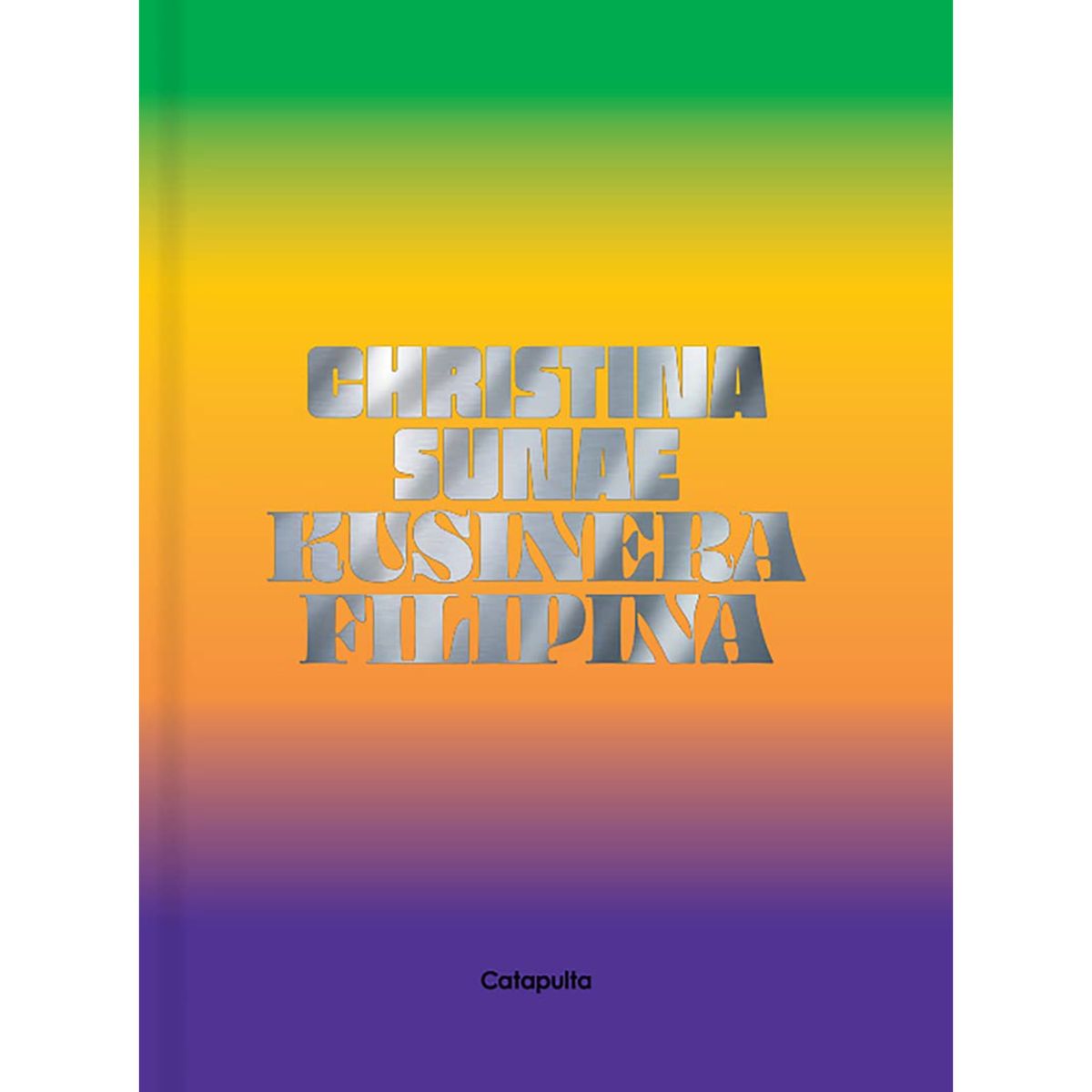 CATAPULTA EDITORES - Christina Sunae: Kusinera Filipina