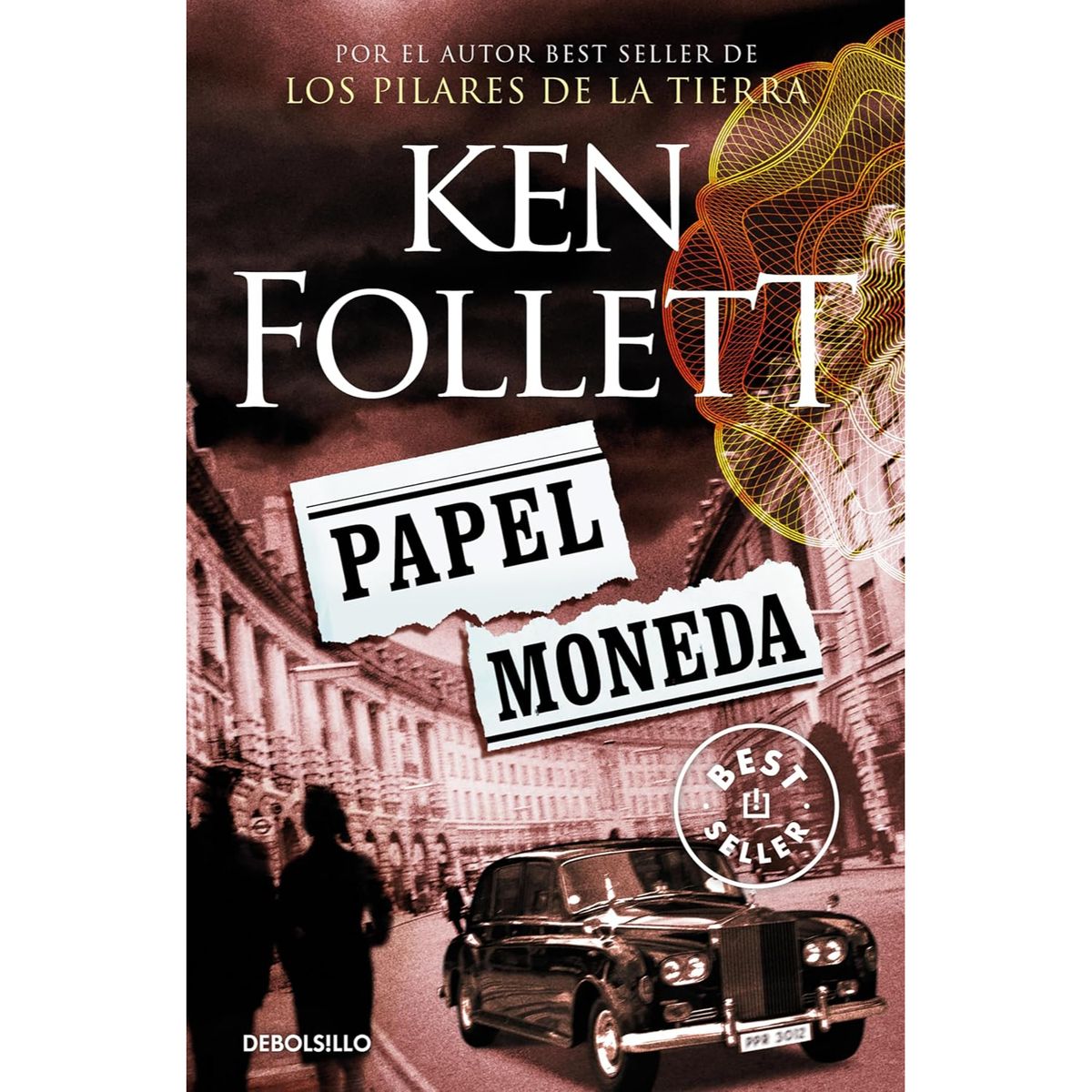 DEBOLSILLO - Papel Moneda - Autor(a):  Ken Follett