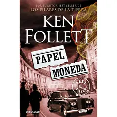 DEBOLSILLO - Papel Moneda - Autor(a): Ken Follett
