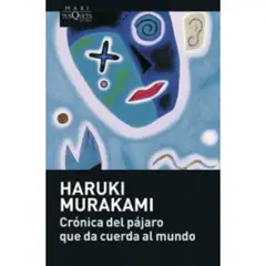 EDITORIAL TUSQUETS - Crónica Del Pájaro Que Da Cuerda Al Mundo