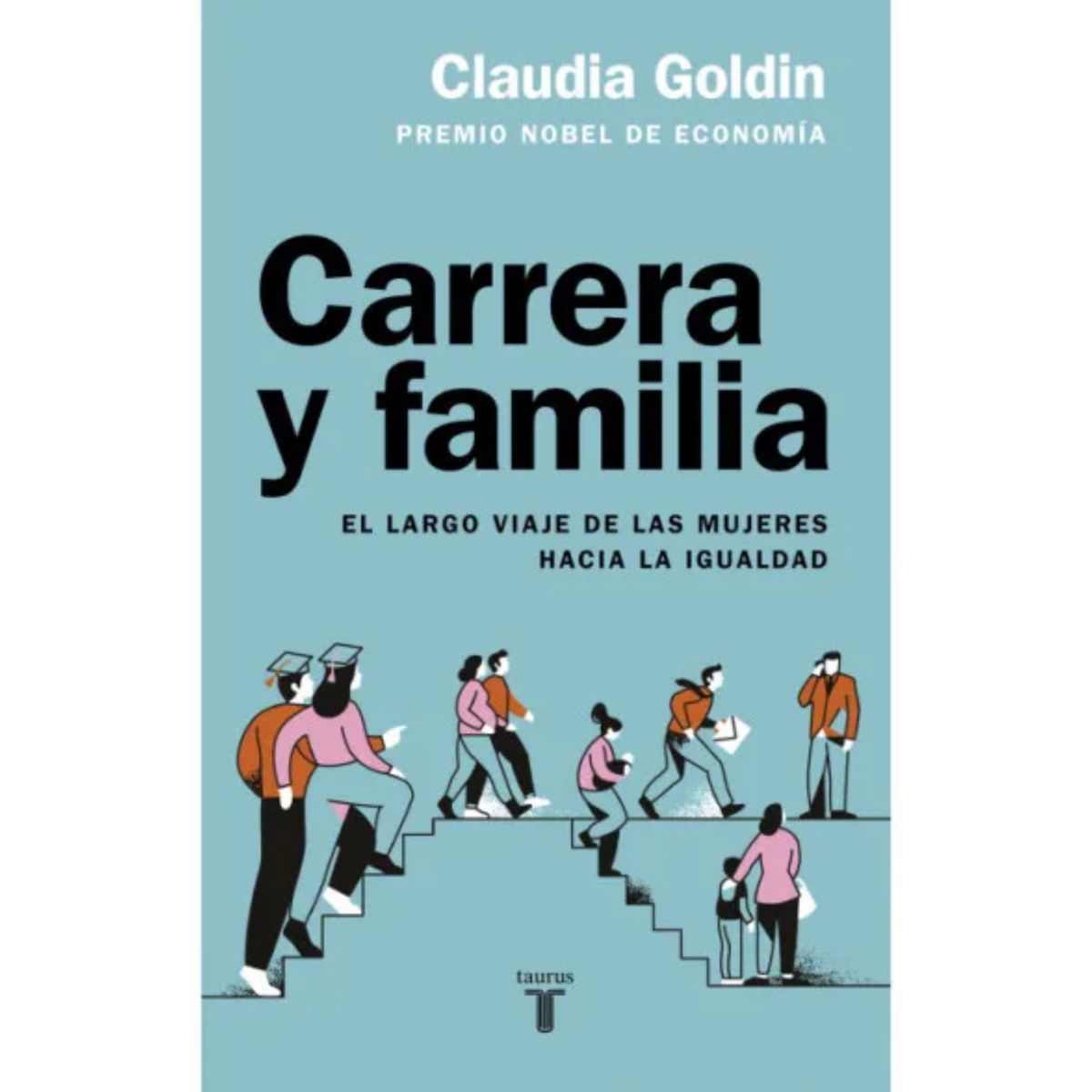 TAURUS - Carrera Y Familia - Autor(a):  Claudia Goldin