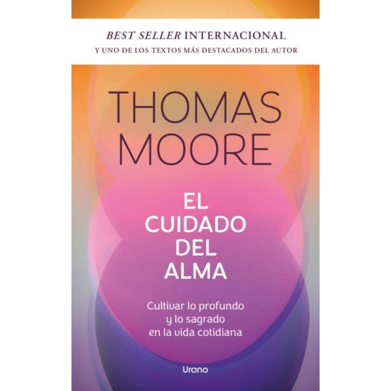 EDICIONES URANO - El Cuidado Del Alma - Autor(a):  Thomas Moore