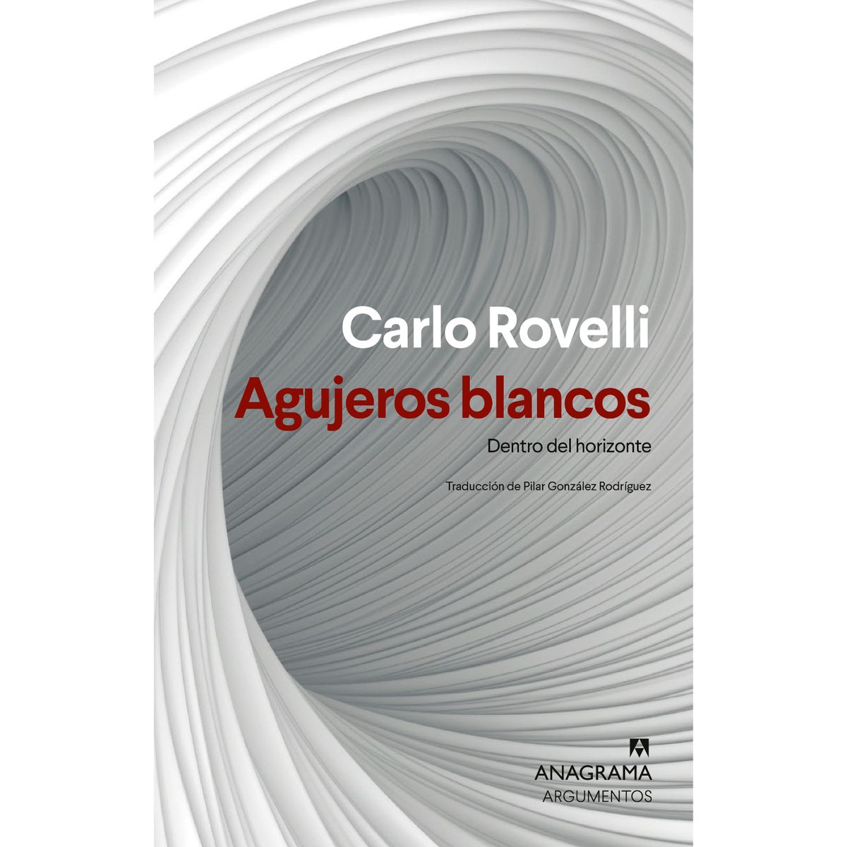 ANAGRAMA - Agujeros Blancos - Autor(a):  Carlo Rovelli