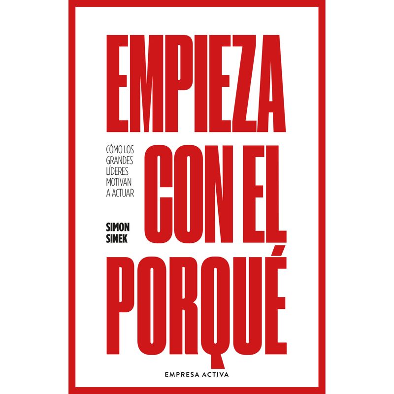 EMPRESA ACTIVA - Empieza Con El Porqué