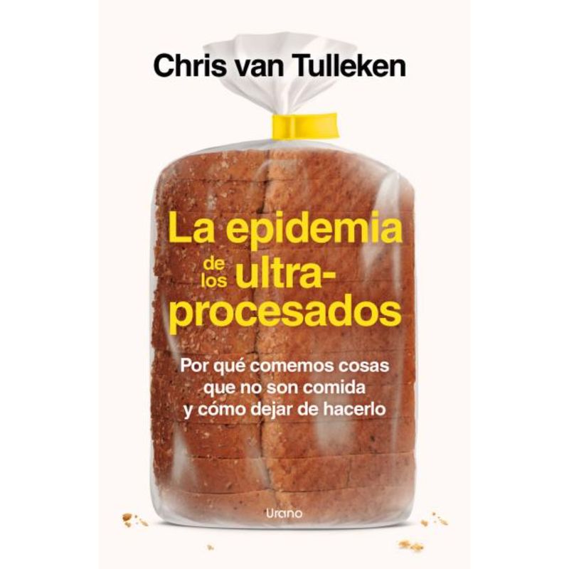 EDICIONES URANO - La Epidemia De Los Ultraprocesados