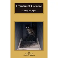 ANAGRAMA - La Amiga Del Jaguar - Autor(a): Emmanuel Carrère