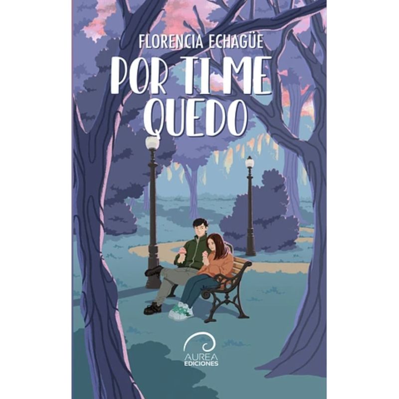 AUREA EDICIONES - Por Ti Me Quedo - Autor(a):  FLorencia Echagüe