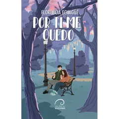 AUREA EDICIONES - Por Ti Me Quedo - Autor(a): FLorencia Echagüe