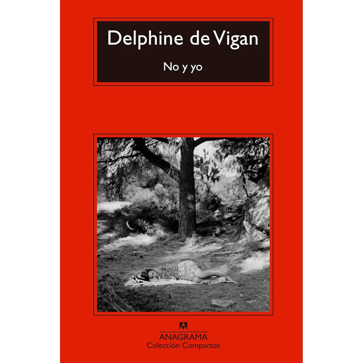 ANAGRAMA - Libro No Y Yo - Autor(a):  Delphine De Vigan