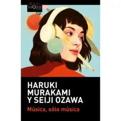 EDITORIAL TUSQUETS - Música, Sólo Música - Autor(a): Haruki Murakami