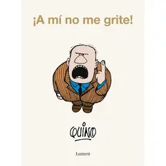 LUMEN - A Mi No Me Grite! - Autor(a): Quino