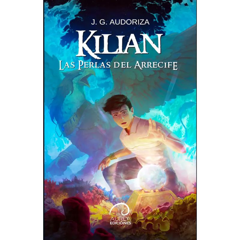 AUREA EDICIONES - Kilian. Las Perlas Del Arrecife.