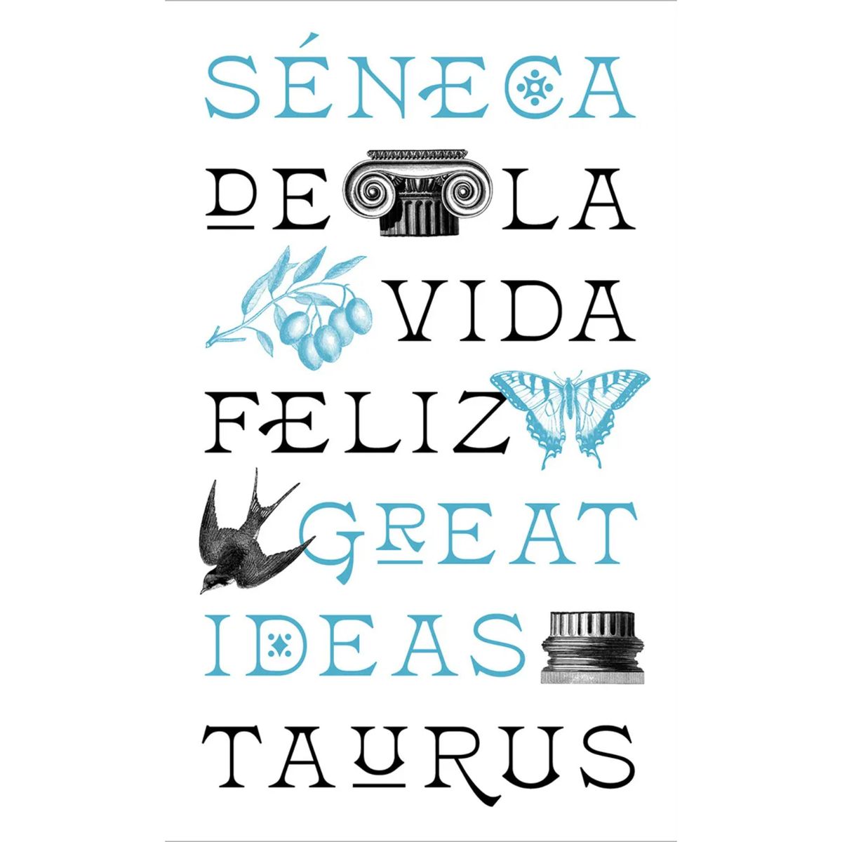 TAURUS - De La Vida Feliz - Autor(a):  Séneca