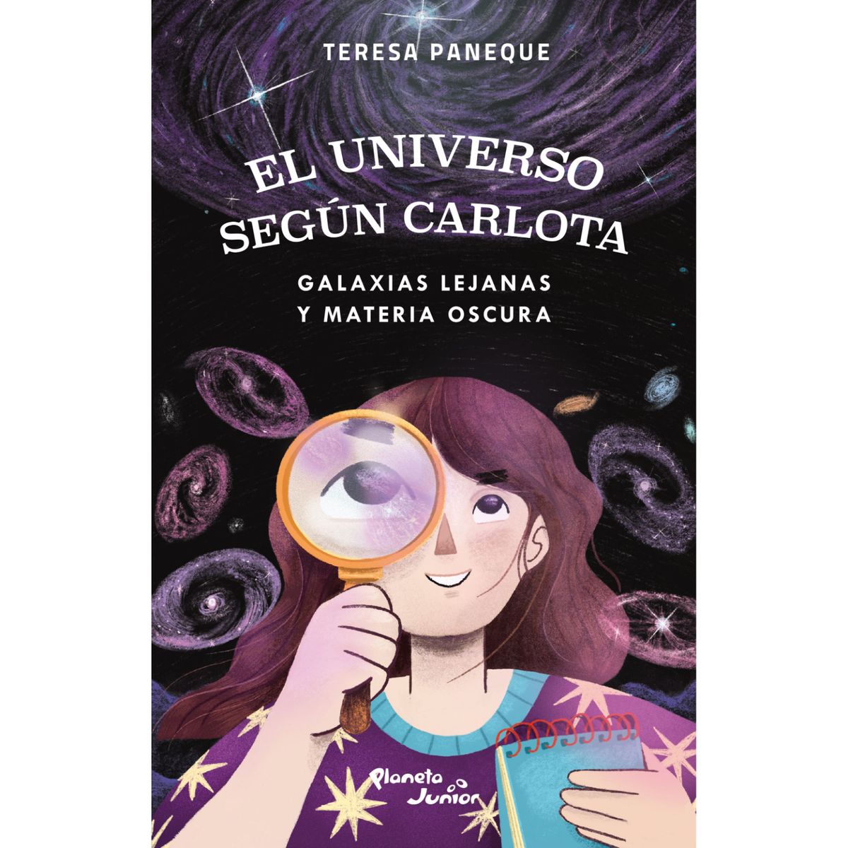 PLANETA JUNIOR - El Universo Según Carlota 4. Galaxias Lejanas Y Materia Oscura