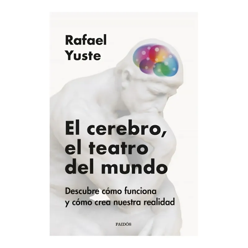 TOP10BOOKS - LIBRO EL CEREBRO, EL TEATRO DEL MUNDO / PAIDÓS / RAFAEL YUSTE ROJAS