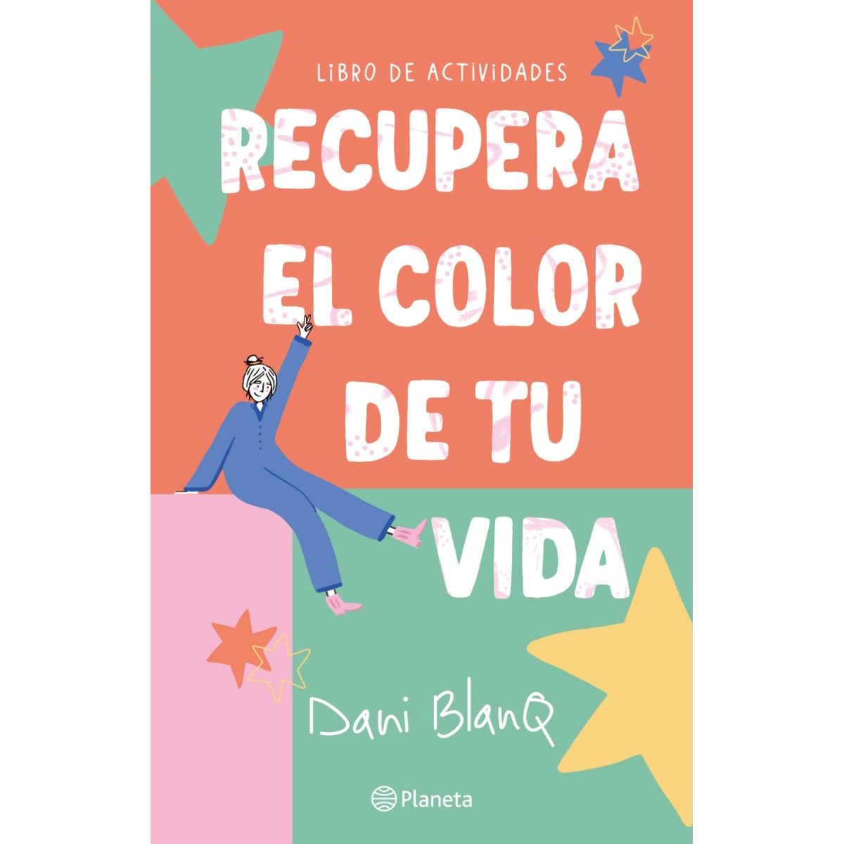 PLANETA - Libro Recupera el color de tu vida - Dani Blanq