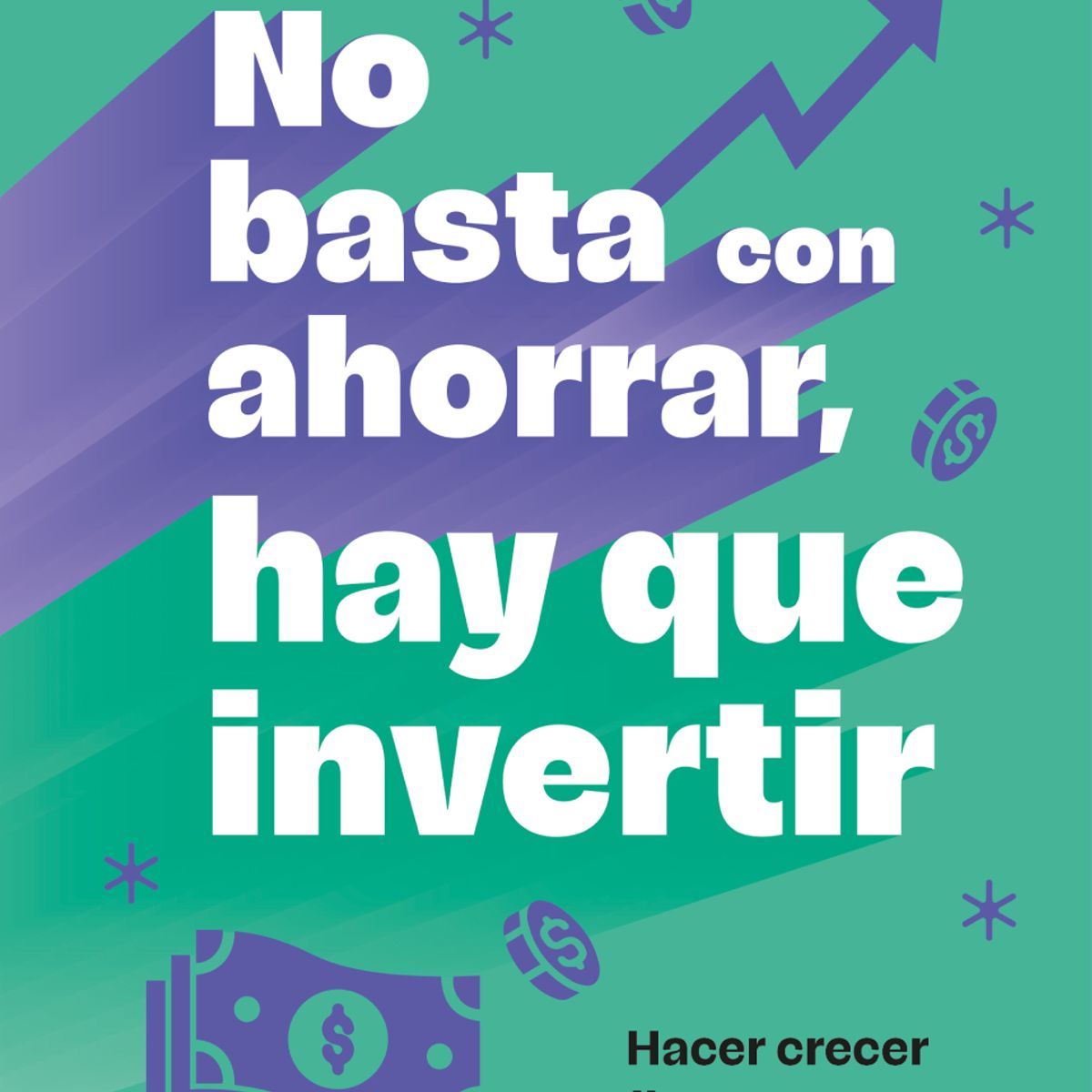 PLANETA - Libro No basta con ahorrar ahora invierte - Romina Capetillo