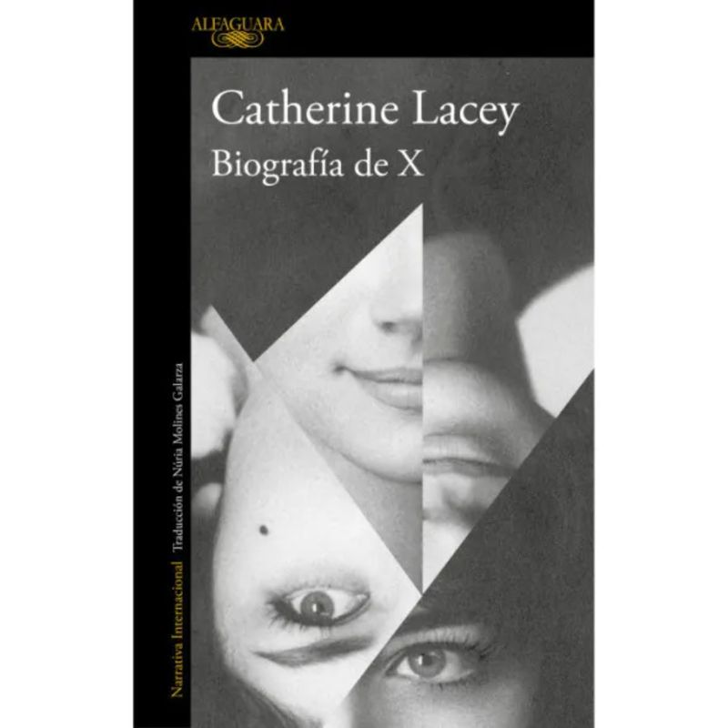 ALFAGUARA - Biografia De X - Autor(a):  Catherine Lacey