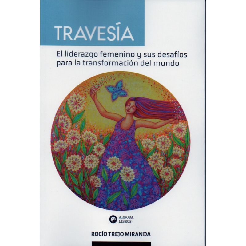 RETAILEXPRESS - Travesía.El Liderazgo Femenino Y Sus Desafíos Para La Transformación Del Mundo