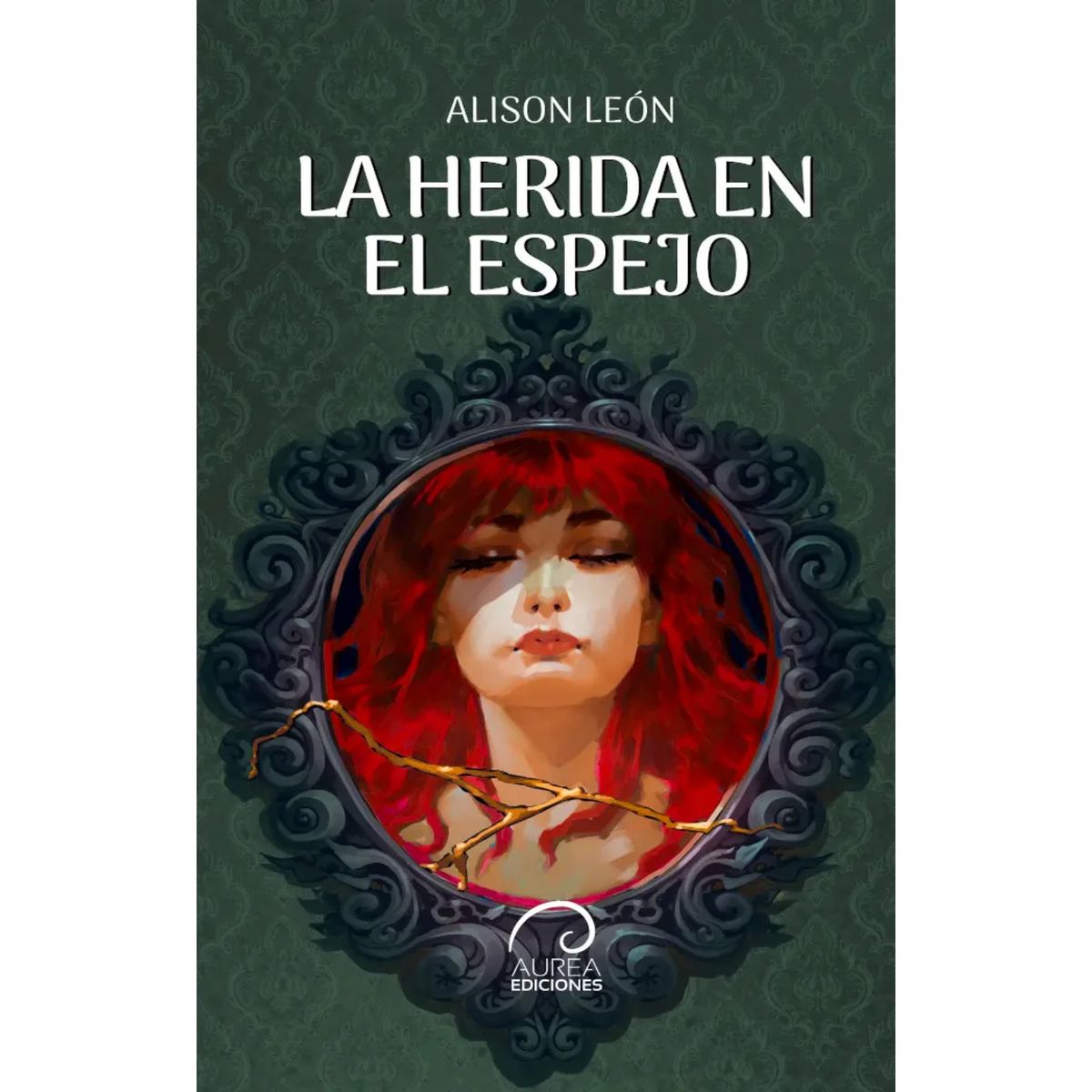 AUREA EDICIONES - La Herida En El Espejo