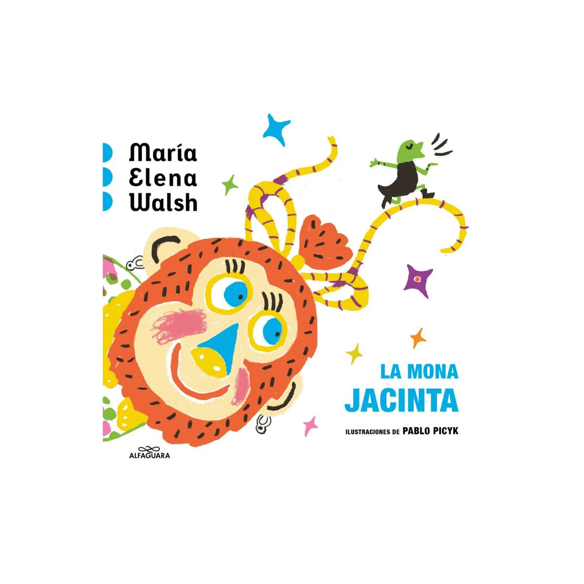 ALFAGUARA J - La Mona Jacinta - Autor(a):  María Elena Walsh