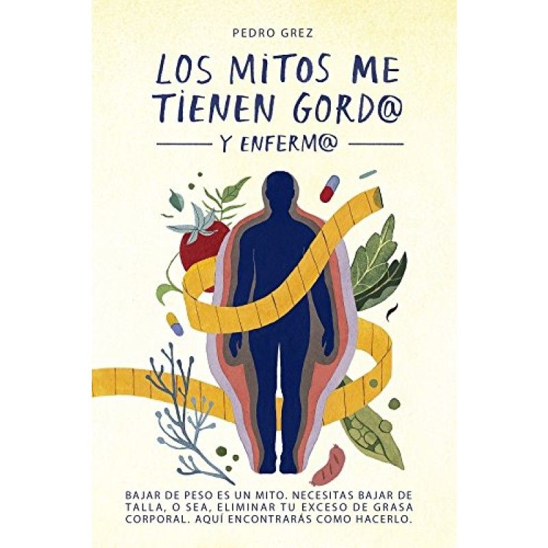 GREENLIBROS - Los Mitos Me Tienen Gordo Y Enfermo