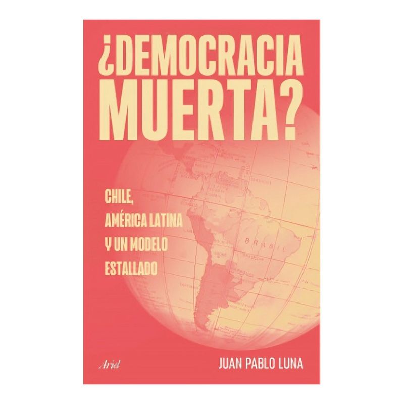 TOP10BOOKS - LIBRO DEMOCRACIA MUERTA / ARIEL / JUAN PABLO LUNA