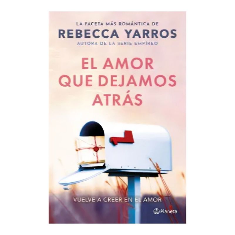 TOP10BOOKS - LIBRO EL AMOR QUE DEJAMOS ATRÁS / PLANETA / REBECCA YARROS