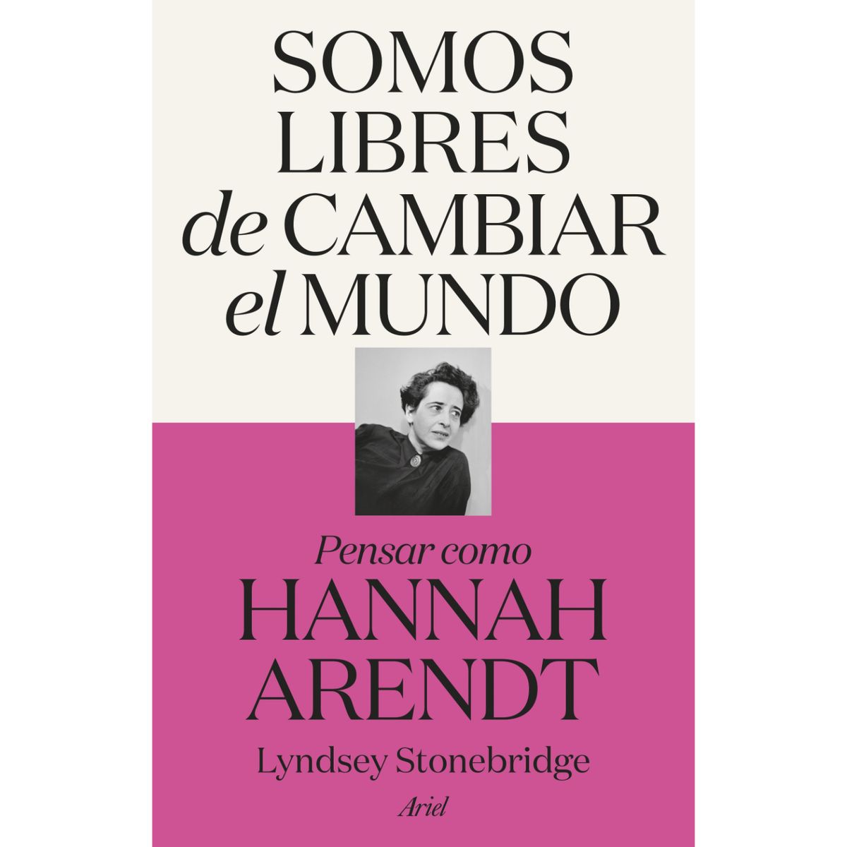 ARIEL - Somos Libres De Cambiar El Mundo