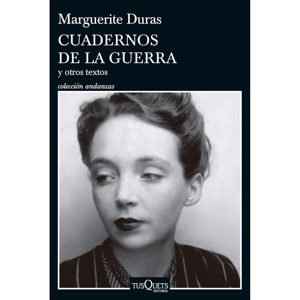 EDITORIAL TUSQUETS - Cuadernos De La Guerra Y Otros Textos