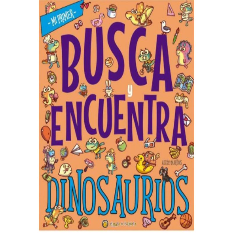 EL GATO DE HOJALATA - Mi Primer Busca Y Encuentra Dinosaurios