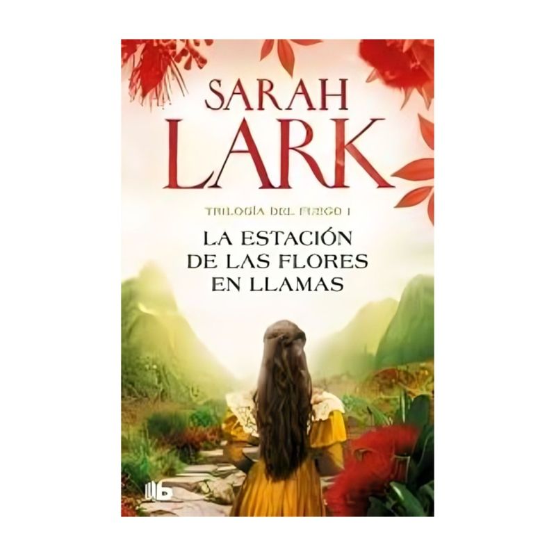 TOP10BOOKS - LIBRO LA ESTACION DE LAS FLORES EN LLAMAS / B DE BOLSILLO / SARAH LARK